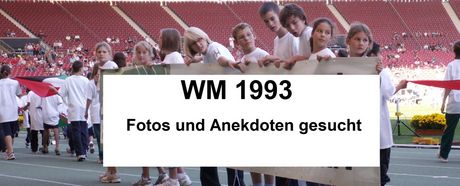 WM 1993: Fotos und Anekdoten gesucht